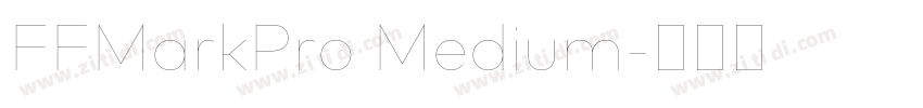 FFMarkPro Medium字体转换 FFMarkPro Medium字体转换
